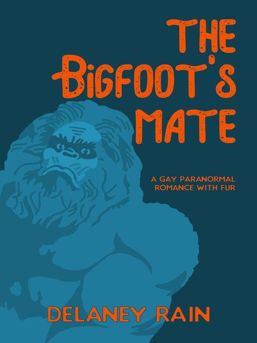 Title details for The Bigfoot's Mate by Delaney Rain - Available